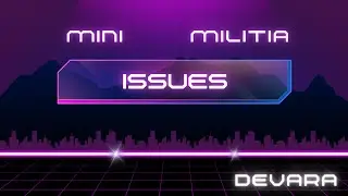 Bugs/Issues in Mini Militia | DEVARA