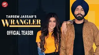 Wrangler (Official Teaser) Tarsem Jassar | Aditi Aarya | Releasing 09 Aug | 👍 2022