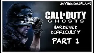 COD GHOSTS CAMPAIGN WALKTHROUGH PART 1 - THE MOST UNDERRATED CAMPAIGN!! (HARDENED)