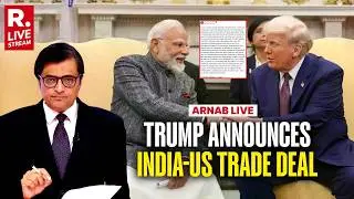 Trump Announces US-India Trade Deal on Truth Social I Arnab LIVE
