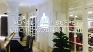 ROYAL PALM BUFFET DINNER @ ORCHID COUNTRY CLUB