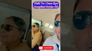 Visit To I Care Eye Hospital | Routine Check Up ⛑️| Noida -26 | #shorts #vlog #visit #eyecheckup