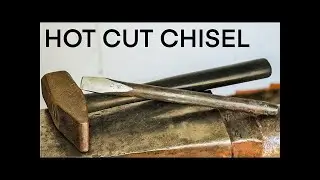 BLACKSMITHING  How to make a Hot Cut Chisel
