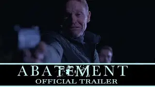 ABATEMENT Official Trailer (2019) Michael Mckell