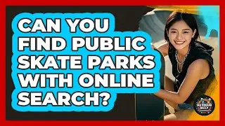 Can You Find Public Skate Parks With Online Search?