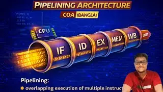 PIPELINING ARCHITECTURE || COMPUTER ARCHITECTURE AND ORGANIZATION (BANGLA)