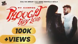 THOUGHT THEY LOVE | RV Compos | New Punjabi Song 2025 | Sonu Mahala Wala | Cali Da Group |