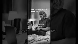 The Unseen Battles of Men