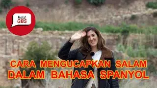 CARA MENGUCAPKAN SALAM DALAM BAHASA SPANYOL