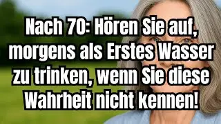 Nach 75: Hören Sie auf, morgens als Erstes Wasser zu trinken – 5 Fehler, die Senioren schaden