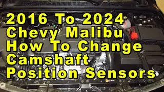 Chevrolet Malibu How To Change Camshaft Position Sensors 2016 To 2024 Ecotec LFV 1.5 Turbo I4 Engine