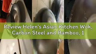 Review Helen's Asian Kitchen Wok, Carbon Steel and Bamboo, 14-Inches