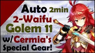 Epic 7: Auto 2-Waifu Golem 11 w/ Cermia's Special Gear! - No Support - 2 Min Run! (Stats Included)