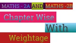 Maths-2A and Maths-2B Chapter Wise with weightage||in telugu