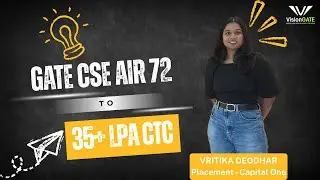 GATE CS AIR 72 to IISc to  35 LPA at Capital One | VisionGATE Alumna's Complete Journey