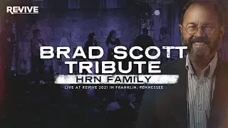 Brad Scott Tribute | HRN Family | Revive 2021