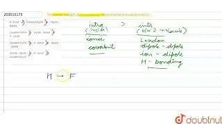 The relative strength of intermolecular forces in bond decreasing order is &ndash; | CLASS 12 | JEE MA...