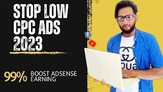 How to unlock High CPC Ads in Adsense 2023| Block low CPC Ads & increase google Adsense earning