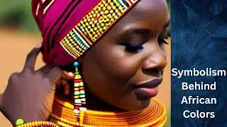 Symbolism Behind African Colors