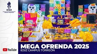 MEGA OFRENDA 2025 | Dedicatoria al Rio Nazas | IESIZ Campus Torre&oacute;n