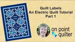 Quilt Labels with Electric Quilt 7 Part 1