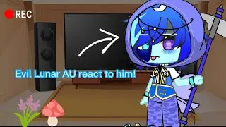 SAMS react to Lunar. //Evil Lunar AU// (Cringe and Scrapped).