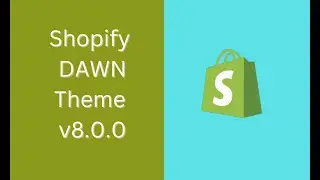 Shopify DAWN Theme v8.0.0 - First Look
