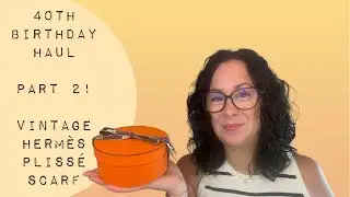 40th Birthday Haul - Part 2! | Vintage Herm&egrave;s Pliss&eacute; Scarf! 🖤🤎🖤