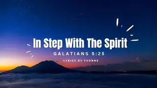 In Step With The Spirit (lyrics) @ymcodhiambo 