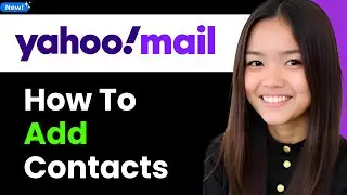 How to Add Contacts to Yahoo Mail 2026 (Step By Step)