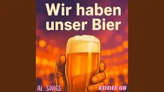 Wir haben unser Bier