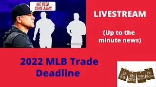 MLB TRADE DEADLINE LIVESTREAM - Live Updates on Everything