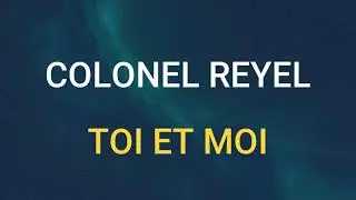 🎧 COLONEL REYEL - TOI ET MOI (SLOWED & REVERB)