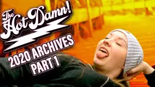 The Hot Damn! - 2020 Archives Pt.1 🕰💾