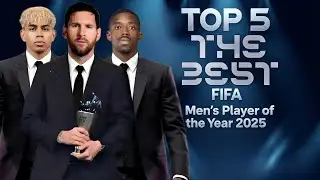 Top 5 The Best FIFA Men's Player 2025 ► Power Rankings Update With Messi ● MFWU