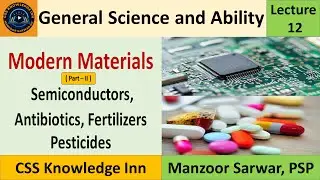 Modern Materials Part II | Semiconductors | Antibiotics | Fertilizers | Pesticides |
