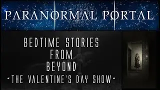 Bedtime Stories From Beyond - The Valentine's Day Show