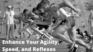How to Boost Your Agility, Speed and Reflexes- Part 1