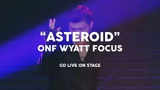 191020 GO LIVE ON STAGE 소행성 ASTEROID / 온앤오프 와이엇 직캠 ONF WYATT FOCUS FANCAM
