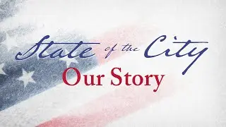 2026 State of the City Address: Our Story