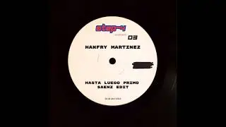 Hanfry Martinez - Hasta luego primo (Saenz Edit)