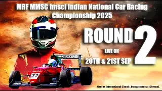 MRF MMSC FMSCI Indian National Car Racing Championship 2025 Day 1 Round 2