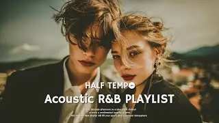 [R&B 𝐏𝐥𝐚𝐲𝐥𝐢𝐬𝐭] | All-Day Cafe Background Music ☕ Chill & Acoustic R&B (하루 종일 틀어두기 좋은 카페 배경음악)