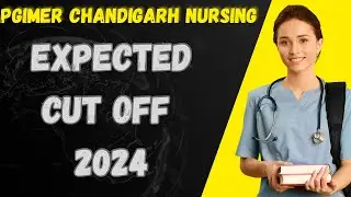 PGIMER CHANDIGARH NURSING 2024 CUT OFF | EXPECTED CUT OFF 2024 | EXAM LEVEL
