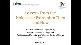 Lessons from the Holocaust: Extremism Then and Now (A Conference with HMTC & Nassau Comm. College)