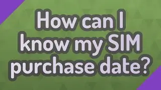 How can I know my SIM purchase date?