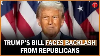Trump&rsquo;s &ldquo;Big, Beautiful Bill&rdquo; Faces GOP Revolt Over Deficit Concerns