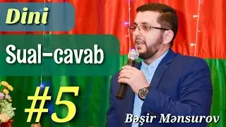 Kərbəlayi Bəşir - Dini sual-cavab - 5-ci hissə
