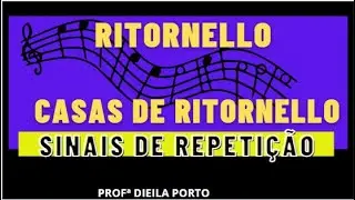 SINAIS DE REPETI&Ccedil;&Atilde;O: RITORNELLO E CASAS DE RITORNELLO