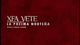 La Pocima Norte&ntilde;a - Xfa Vete (Video Lyric)